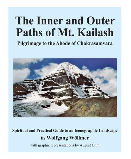 The inner and outer paths of Mt. Kailash : pilgrimage to the abode of Chakrasamvara by Wolfgang Wollmer