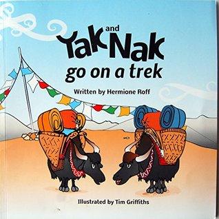 Yak and Nak go on a trek by Hermione Roff