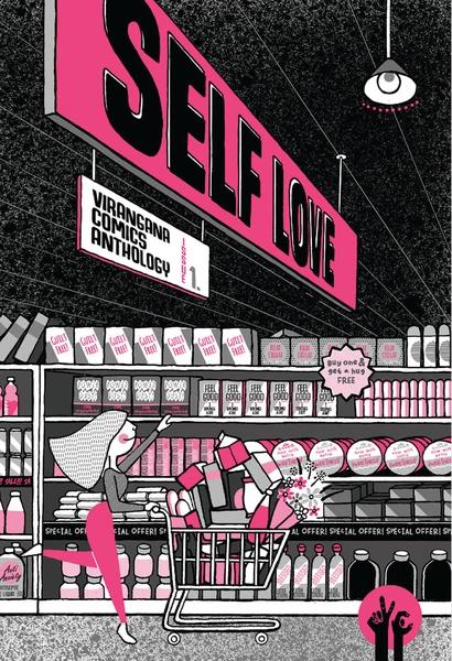 Self Love: An anthology of Virangana Comics, Volume 1 by Bandana Tulachan, Kanchan Kanchan, Michelle Ll, Preena Shrestha, Lakheni, Rashmi Lamichhane, Macha_73, Ujala Shrestha.
