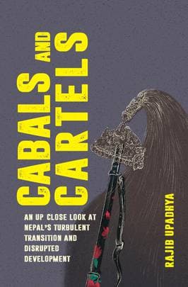 Cabals and Cartels by Rajib Upadhya
