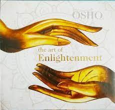 The Art Of Enlightenment by Osho