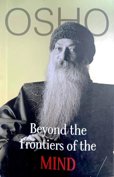 Beyound frontiers of the mind by Osho