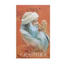 The Alchemy of Gratitude by Osho