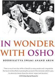 In Wonder with Osho by Ananda Aruṇa (Svami)
