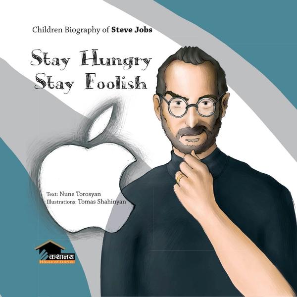 Stay Hungry Stay Foolish by Nune Torosyaan