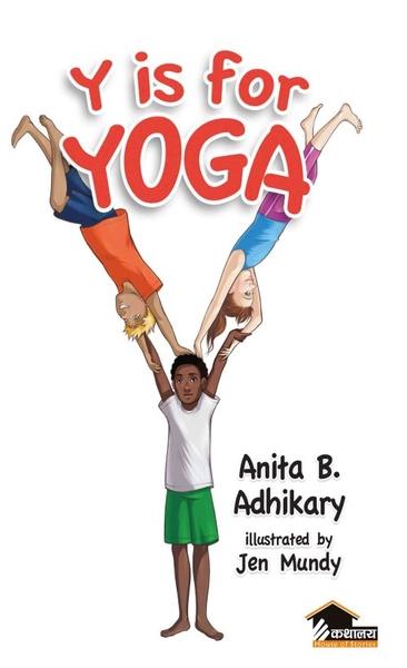 Y Is For Yoga by Anita Adhikary