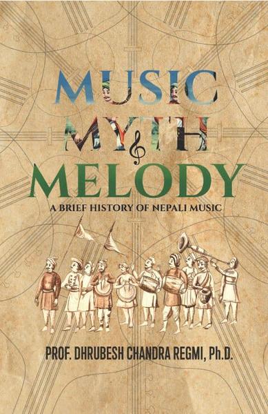 Music Myth & Melody by Prof. Dhrubesh Chandra Regmi