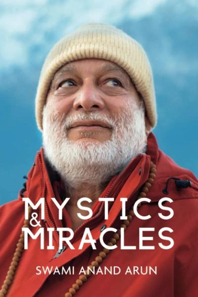 Mystics and Miracles by Swami Anand Arun