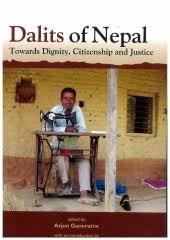 Dalits of Nepal: Towards Dignity, Citizenship And Justice by Arjun Guneratne