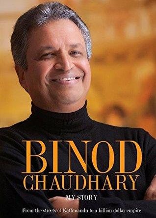 Binod Chaudhary: My Story by Binod Chaudhary