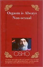 Orgasm is always Non-Sexual by Osho