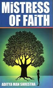 Mistress of Faith by Aditya Man Shretha