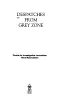 Despatches from Grey Zone by Centre For Investigative Journalism/Himal Association