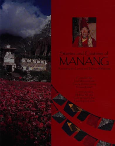 Stories and Customs of Manang by Mukhiya N. Lama, Tashi Wangyel Ghale, Tashi Rapten Ghale
