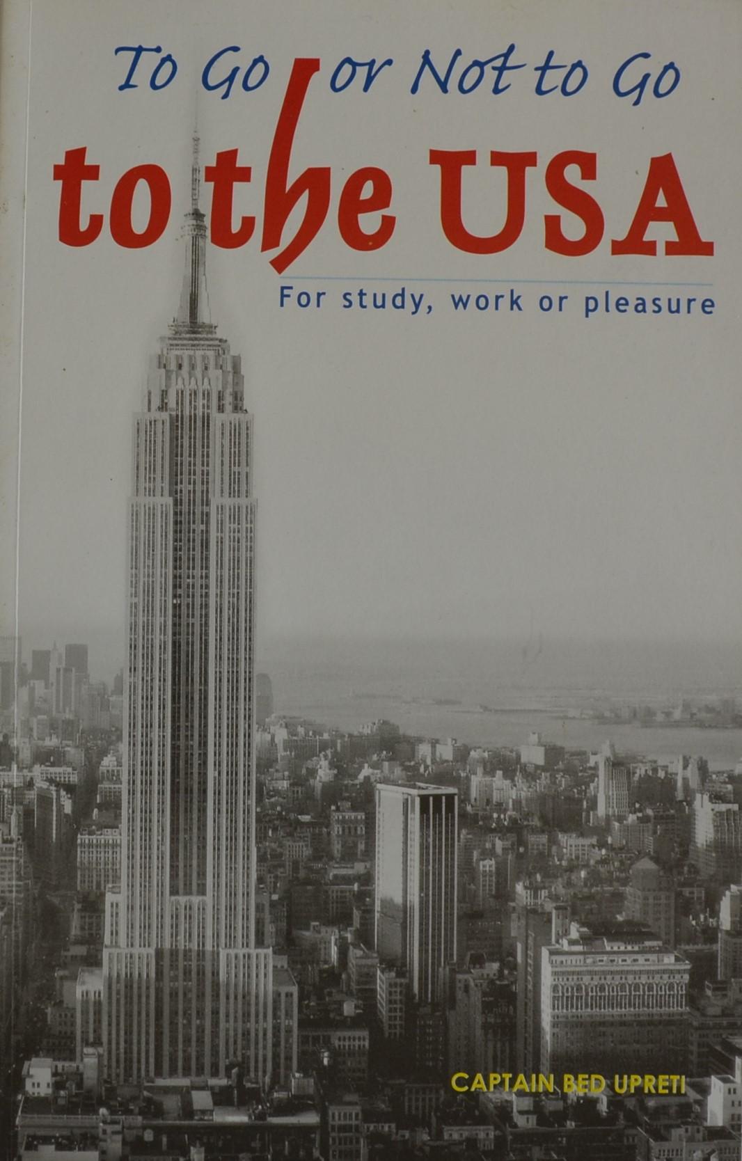 To go or not to go to the USA by Captain Bd Upreti