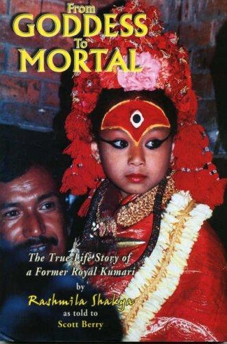 From Goddess to Mortal by Rashmila Shakya, Scott Berry