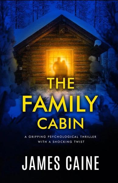 The Family Cabin by James Caine