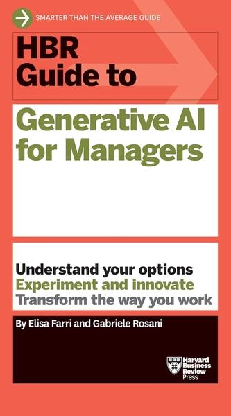 HBR Guide to Generative AI for Managers by Elisa Farri, Gabriele Rosani