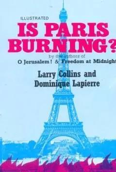 Is Paris Burning? by Dominique Lapierre Larry Collins