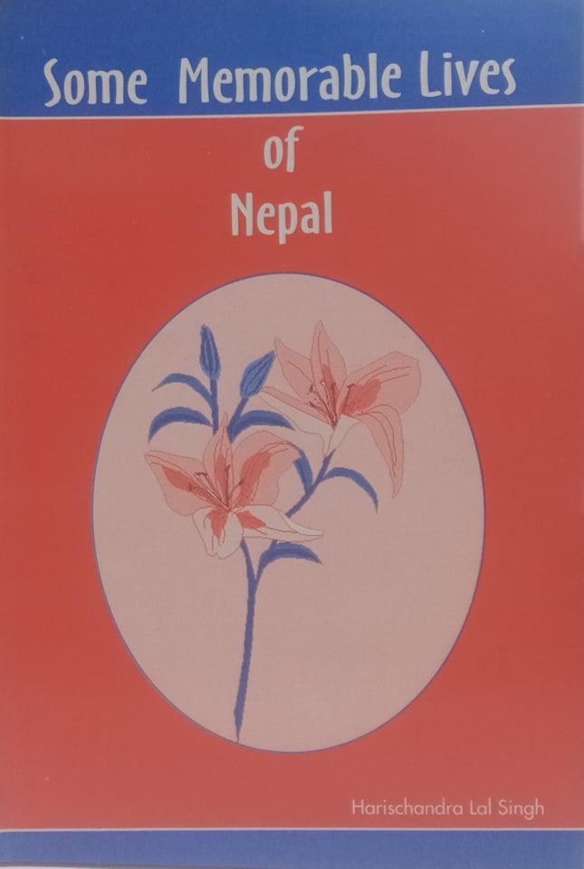 Some Memorable lives of Nepal by Harischandra Lal Singh