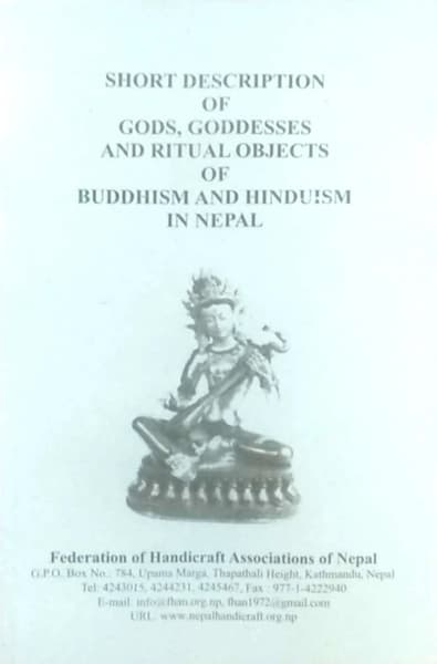 Short Description of Gods, Goddesses, and Ritual Objects of Buddhism and Hinduism in Nepal by Federation of Handicraft Association of Nepal