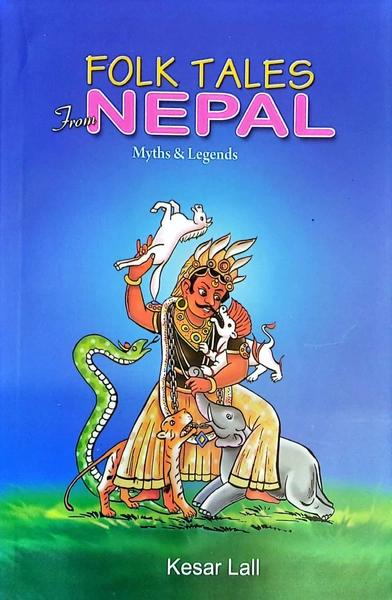 Folk Tales From Nepal Myths & Legends by Kesar. Lall