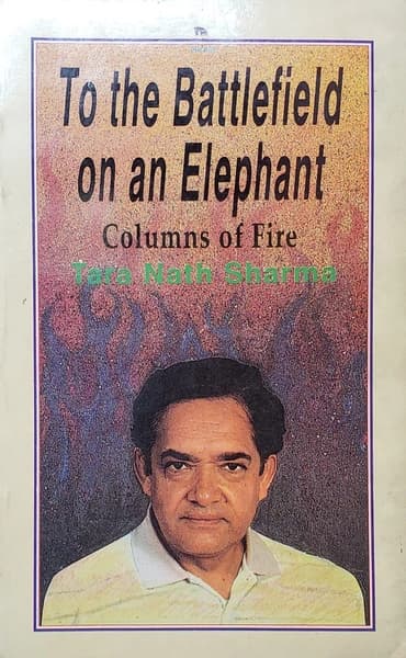 To the Battlefield on an Elephant by Da. Taranath Sharma
