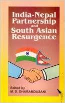 India-Nepal Partnership and South Asian Resurgence by M.D. Dharamdasani