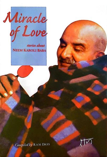 The Miracle of Love by Ram Dass