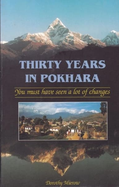 Thirty Years in Pokhara by Dorothy Mierow