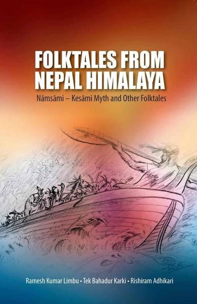 Folk Tales From Nepal Himalaya by Ramesh Kumar Limmbu