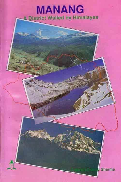 Manang A District Walled By Himalayas by Laxman Prasad Sharma
