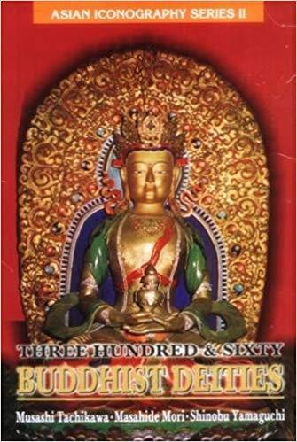 Three Hundred And Sixty Buddhist Deities by Musashi Tachikawa Masahide Mori Shinobu Yamaguchi
