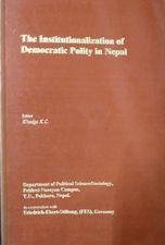 The Institutionalization of Democratic Policy in Nepal by Khadga K.C