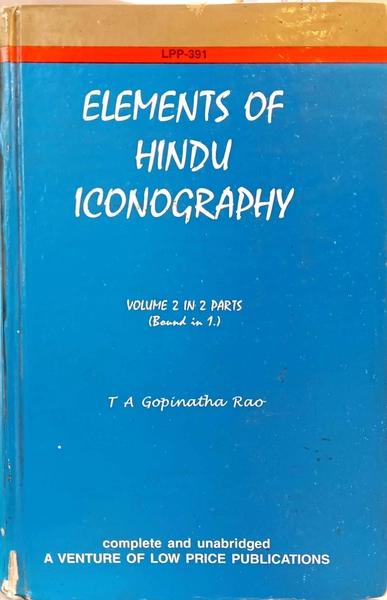 Elements Of Hindu Iconography, Vol 2 Part 2 by T.A. Gopinatha Rao