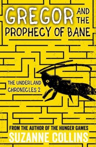 Gregor and the Prophecy of Bane (The Underland Chronicles, Book 2) by Suzanne Collins