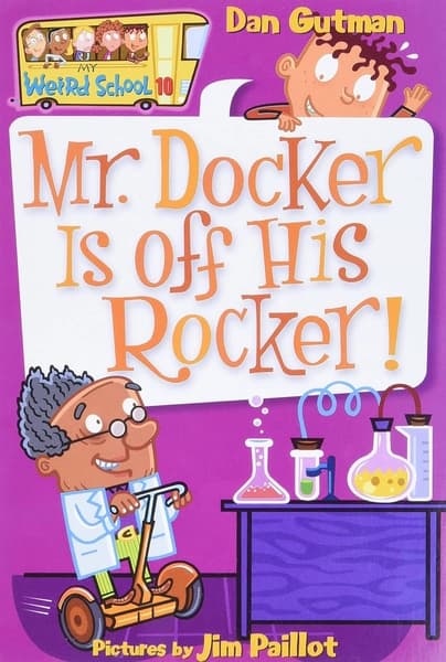 My Weird School #10: Mr. Docker Is off His Rocker! by Dan Gutman