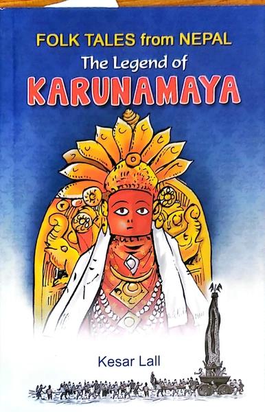 Folk Tales From Nepal The Legend Of Karunamaya by Kesar. Lall