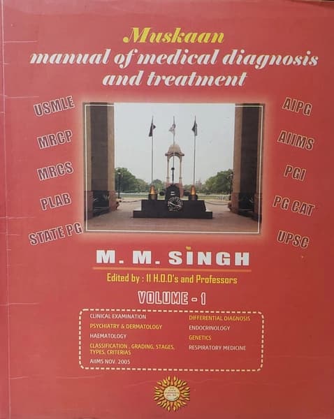 Muskaan manual of medical diagnosis and treatment volume-1 by M.M. Singh