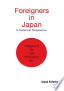 Foreigners in Japan: A Historical Perspective by Gopal Kshetry