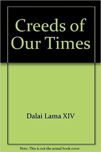 Creeds of our Times by Dalai Lama