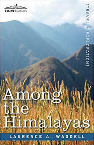 Among the HImalayas by L.A. Waddell