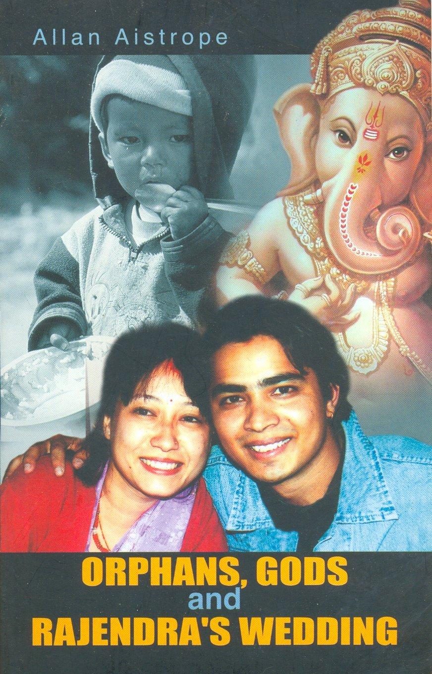 Orphans, gods and Rajendra's wedding by Alan Aistrope
