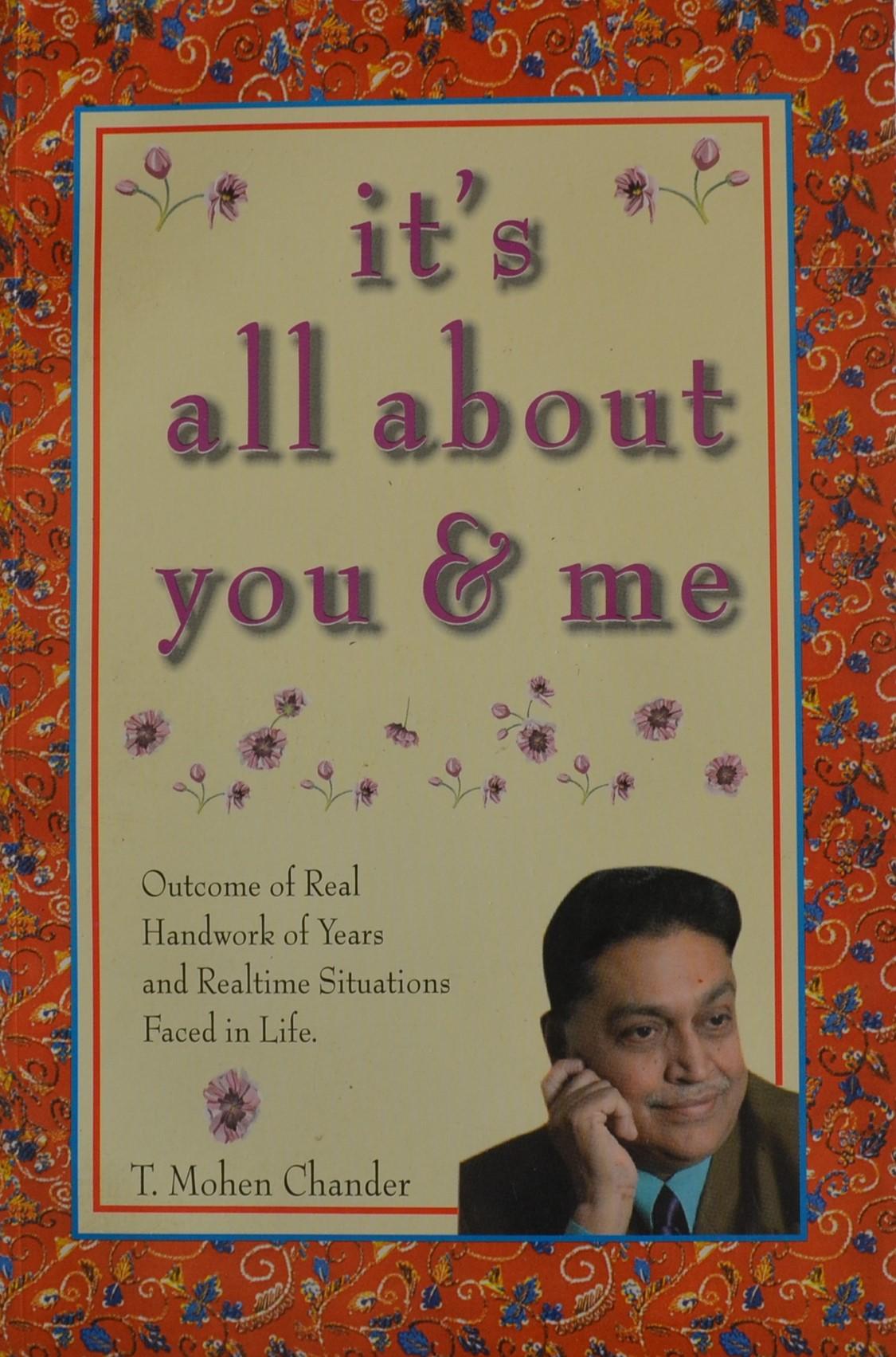 It's all about you and me by T Mohen Chander