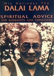 Spiritual advice for buddhists and christians by Dalai Lama