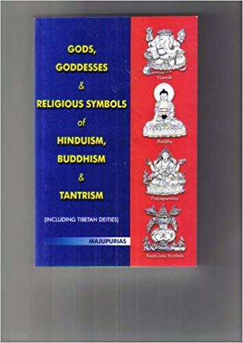 Gods, Goddesses and Religious symbols of Hinduism,Buddhism and Tantrism by Majupurias