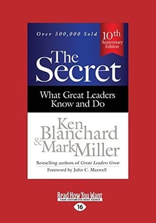 The Secret what  Great Leaders Know and Do by Ken Blanchard