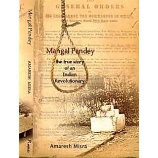 The true story of on indian Revolutionary by Amaresh Misra