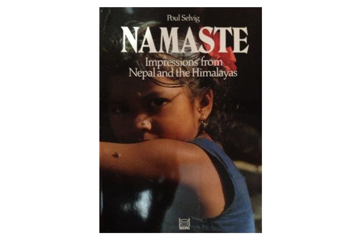 NAMASTE IMPRESSIONS FROM NEPAL AND THE HIMALAYAS by Poul Selving