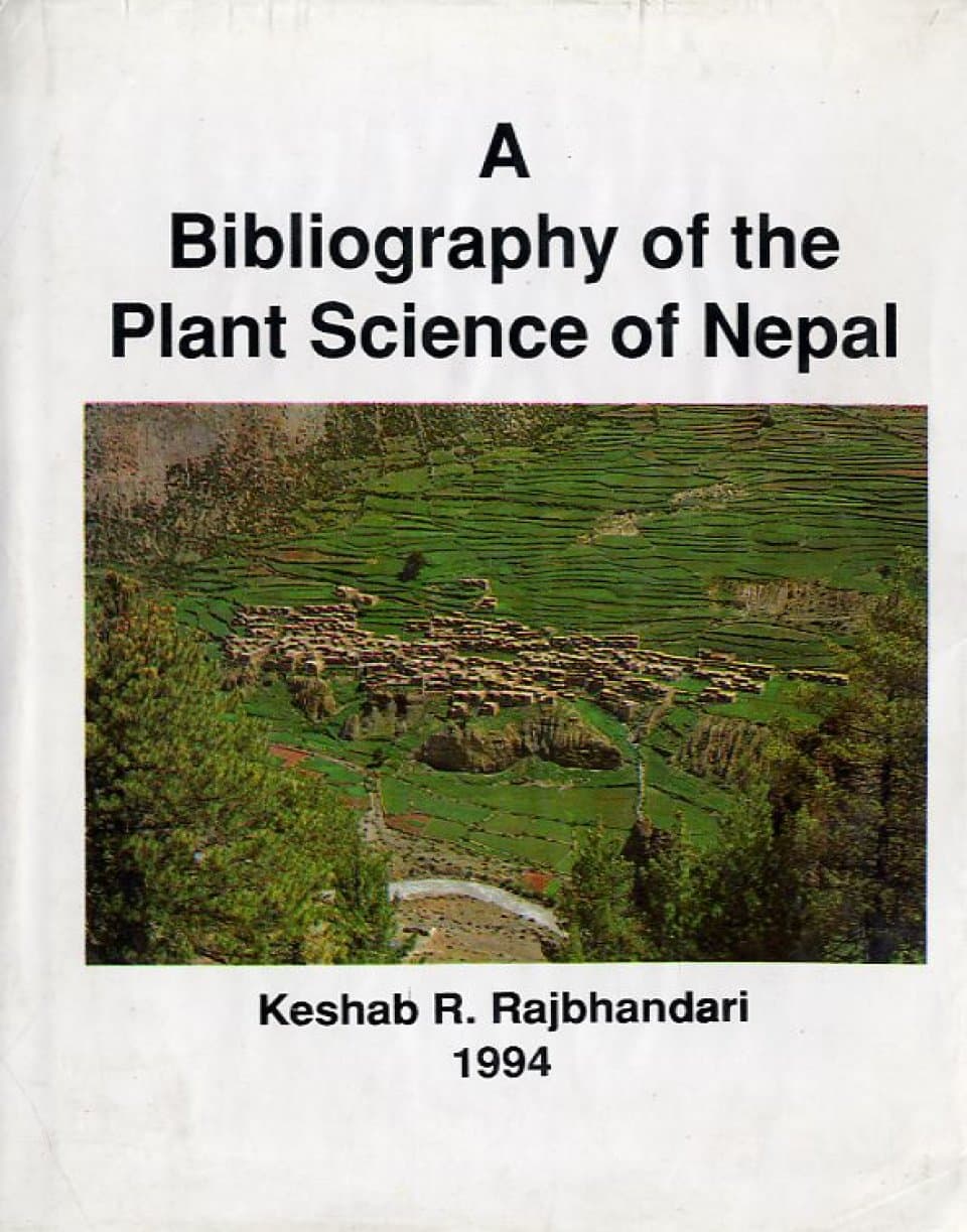 A bibliography of the plant science of nepal by Keshab R. Rajbhandari